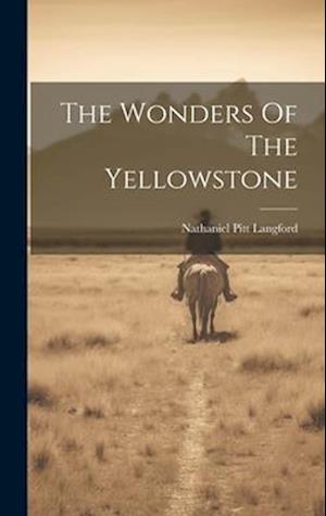 The Wonders Of The Yellowstone