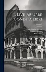 T. Livii Ab Urbe Condita Libri; Volume 3 