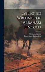 ...Selected Writings of Abraham Lincoln 