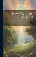 Tom Watkins' Mistake 
