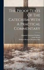 The Proof Texts Of The Catechism With A Practical Commentary 