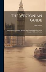 The Westonian Guide: Including a Descriptive Account of Woodspring Priory, and of Brockley Hall and Combe 
