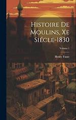 Histoire De Moulins, Xe Siécle-1830; Volume 1