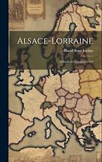 Alsace-Lorraine: A Study in Conquest: 1913 