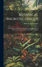 Botanical Microtechnique: A Hand-Book of Methods for the Preparation, Staining, and Microscopical Investigation of Vegetable Structures 