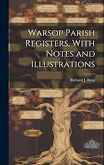 Warsop Parish Registers, With Notes and Illustrations 