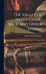 The Valley of Never-Come-Back, and Other Stories 