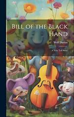 Bill of the Black Hand: A Very Tall Story 