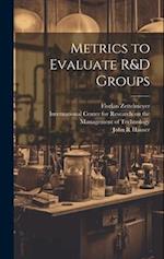 Metrics to Evaluate R&D Groups 