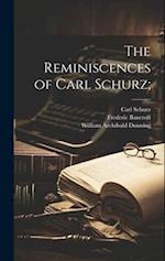 The Reminiscences of Carl Schurz; 