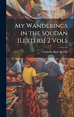 My Wanderings in the Soudan [Letters] 2 Vols 