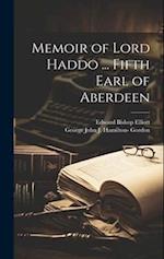 Memoir of Lord Haddo ... Fifth Earl of Aberdeen 