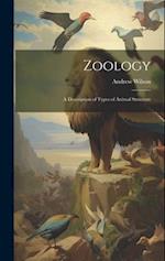 Zoology: A Description of Types of Animal Structure 