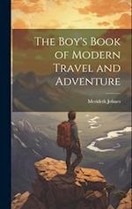 The Boy's Book of Modern Travel and Adventure 