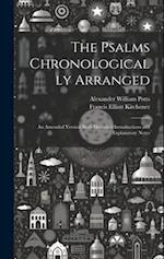 The Psalms Chronologically Arranged: An Amended Version With Historical Introductions and Explanatory Notes 
