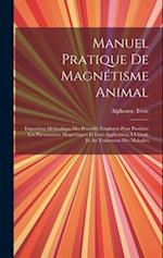 Manuel Pratique De Magnétisme Animal