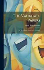 The Vauxhall Papers: Ed. By A. Bunn, Illustr. By A. Crowquill 