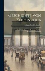 Geschichte Von Zeulenroda: Mit E. Einl.: Allgemeine Reuß. Landes- Und Regentengeschichte Enth 
