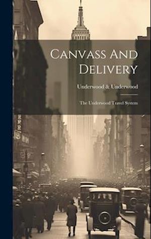 Canvass And Delivery: The Underwood Travel System