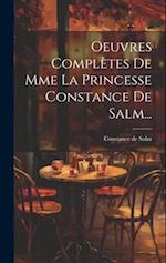 Oeuvres Complètes De Mme La Princesse Constance De Salm...