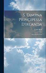 S. Dimpna Principessa D'irlanda: Oratorio A 4 Voci 