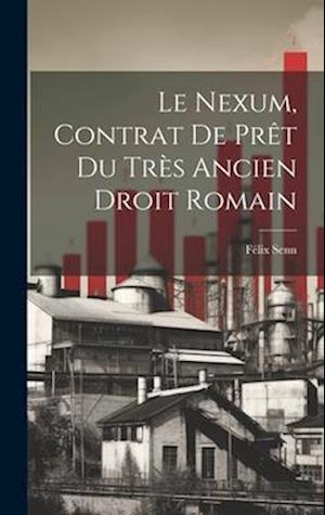 Le Nexum, Contrat de Prêt du Très Ancien Droit Romain