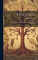 Evolution; Its Nature, Its Evidences, and Its Relation to Religious Thought 