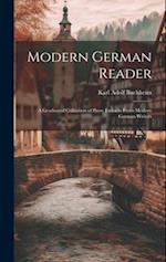 Modern German Reader: A Graduated Collection of Prose Extracts From Modern German Writers 