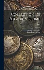 Collection De Sceaux, Volume 3...