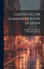 Gazpacho or Summer Months in Spain 