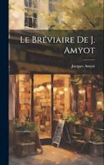 Le Bréviaire De J. Amyot