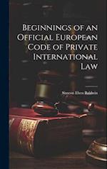 Beginnings of an Official European Code of Private International Law 