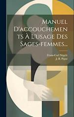 Manuel D'accouchements À L'usage Des Sages-femmes...