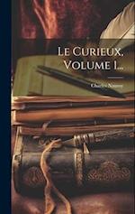 Le Curieux, Volume 1...
