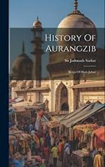History Of Aurangzib: Reign Of Shah Jahan 