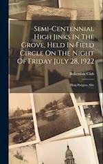 Semi-centennial High Jinks In The Grove, Held In Field Circle On The Night Of Friday July 28, 1922: Haig Patigian, Sire 
