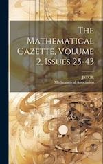 The Mathematical Gazette, Volume 2, Issues 25-43 