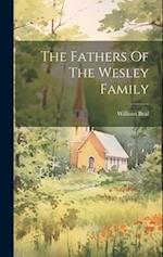 The Fathers Of The Wesley Family 