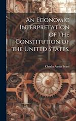 An Economic Interpretation of the Constitution of the United States. 