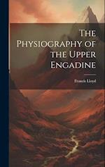 The Physiography of the Upper Engadine 