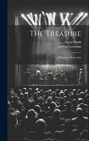 The Treasure; a Drama in Four Acts