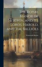 The Royal Manor of Hitchin, and its Lords, Harold, and the Balliols 