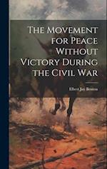 The Movement for Peace Without Victory During the Civil War 