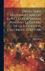 Operations militaires dans les Alpes et les Apennins pendant la guerre de la succession d'Autriche (1742-1748)