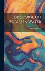 Discourse On Bodies In Water 