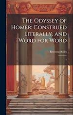 The Odyssey of Homer: Construed Literally, and Word for Word: 1 