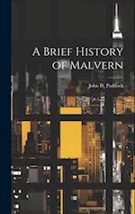A Brief History of Malvern 