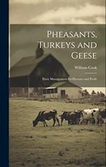 Pheasants, Turkeys and Geese: Their Management for Pleasure and Profit 