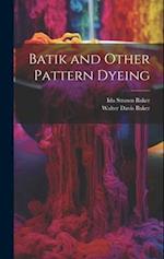 Batik and Other Pattern Dyeing 