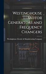 Westinghouse Motor Generators and Frequency Changers 